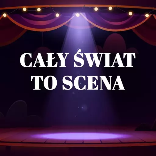 cały świat to scena